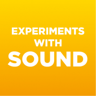 Experiments with Sound (EXPERIMENT)